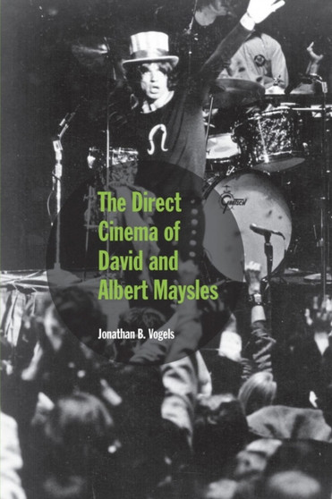 The Direct Cinema of David and Albert Maysles by Jonathan B. Vogels - Paperback