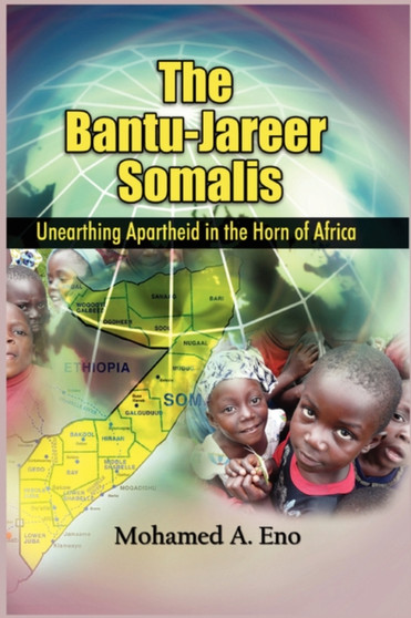 The Bantu - Jareer Somalis : Unearthing Apartheid in the Horn of Africa