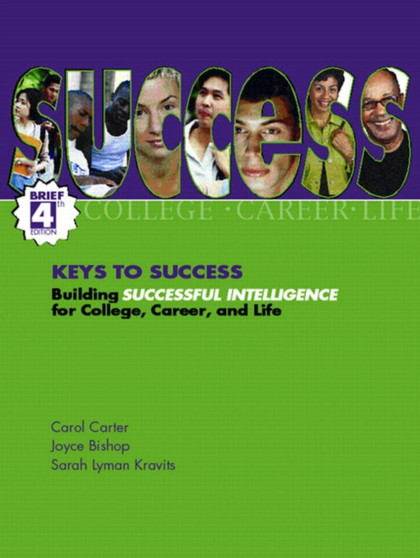 Keys to Success : Building Successful Intelligence for College, Career and Life Brief Edition