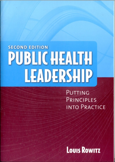 Public Health Leadership : Putting Principles into Practice