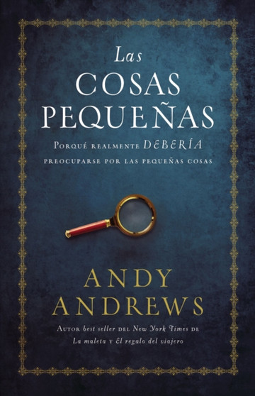 Las cosas pequenas : Por que realmente DEBERIA preocuparse por las pequenas cosas