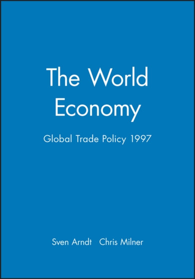 The World Economy : Global Trade Policy 1997