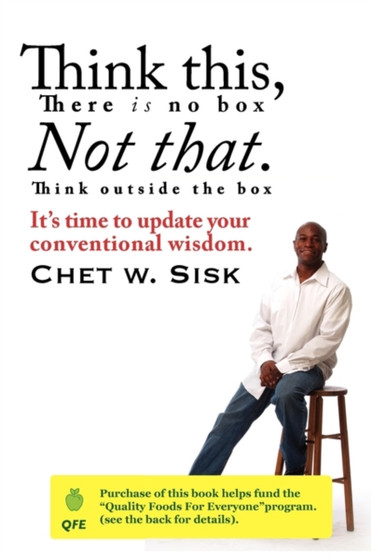 Think This/Not That : It's Time to Update Your Conventional Wisdom.