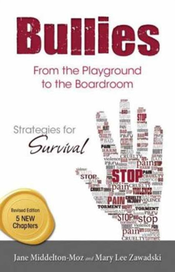 Bullies: From the Playground to the Boardroom : Strategies for Survival