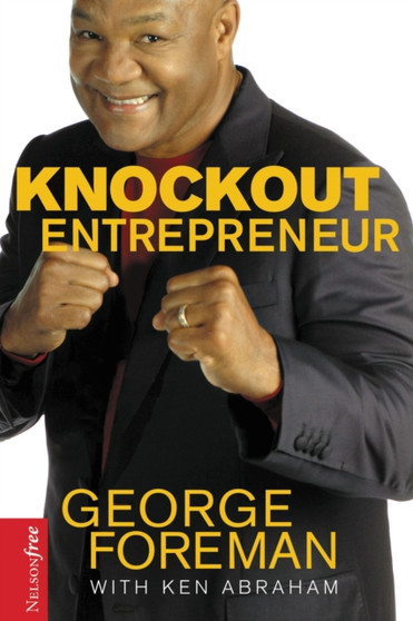 Knockout Entrepreneur : My Ten-count Strategy for Winning at Business