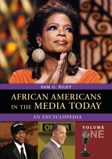 African Americans in the Media Today [2 volumes] : An Encyclopedia