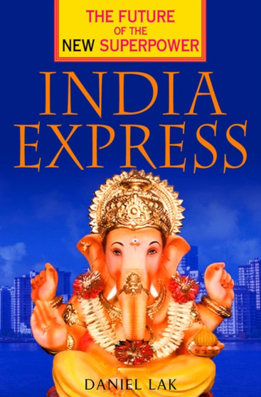 India Express : The Future of the New Superpower