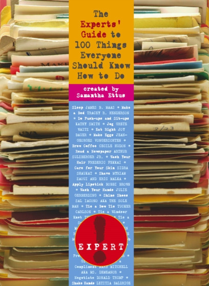 The Experts' Guide to 100 Things Everyone Should Know How to Do
