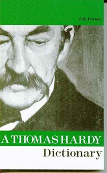 A Thomas Hardy Dictionary : with Maps and a Chronology