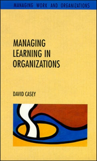 Managing Learning in Organizations
