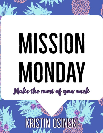 Mission Monday: Making the most of every week