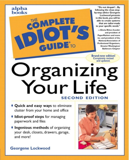 The Complete Idiot's Guide to Organizing Your Life