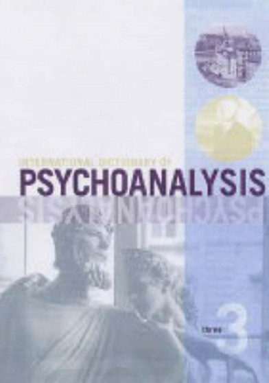 International Dictionary of Psychoanalysis