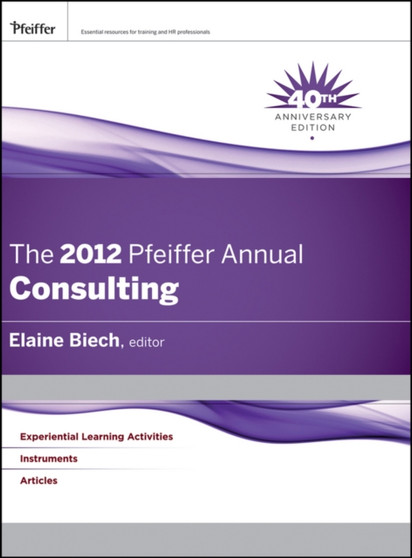 The 2012 Pfeiffer Annual : Consulting