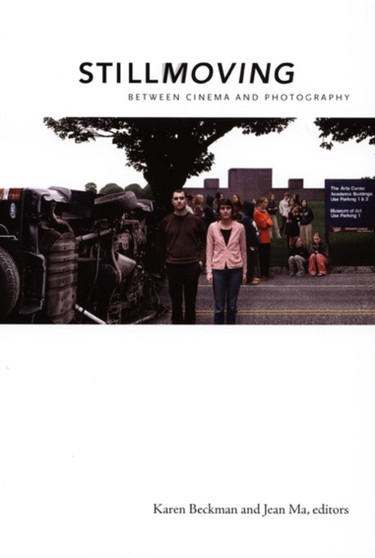 Still Moving : Between Cinema and Photography by Karen Redrobe - Hardback