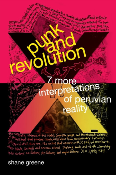 Punk and Revolution : Seven More Interpretations of Peruvian Reality by Shane Greene - Paperback