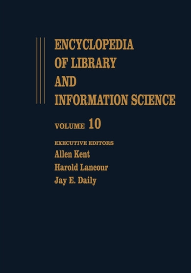 Encyclopedia of Library and Information Science : Volume 10 - Ghana: Libraries in to Hong Kong: Libraries in