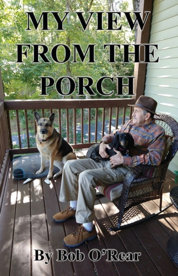 My View from the Porch by Bob O'Rear - Paperback