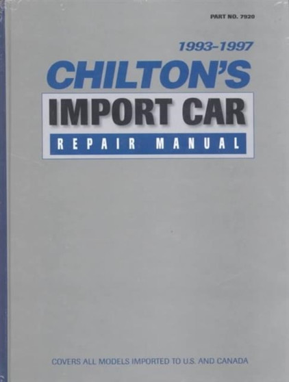 Chilton's Import Car Repair Manual, 1993-97 - Perennial Edition