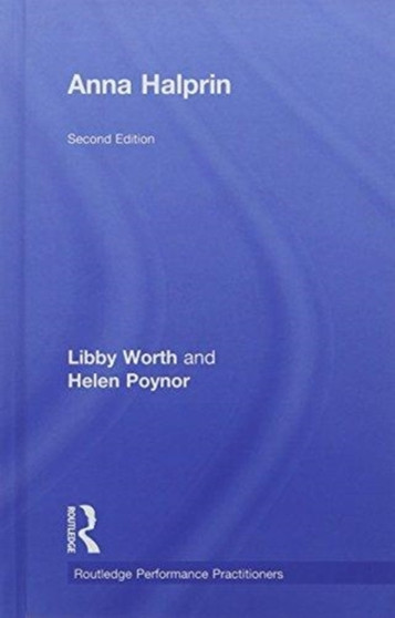 Anna Halprin by Libby Worth - Hardback