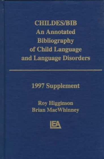 Childes/Bib : An Annotated Bibliography of Child Language and Language Disorders, 1997 Supplement