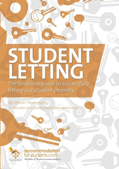 Student Letting : The Professional Landlord's Guide to Buying and Renting Out Property