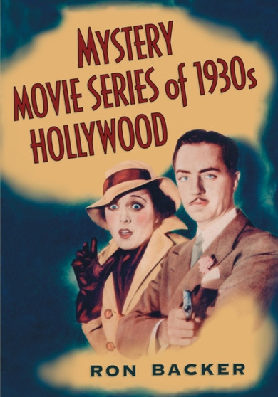 Mystery Movie Series of 1930s Hollywood by Ron Backer - Paperback