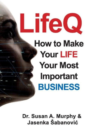LifeQ : How To Make Your Life Your Most Important Business