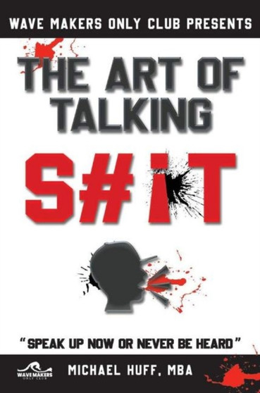 The Art of Talking Shit : The Art of Talking Shit