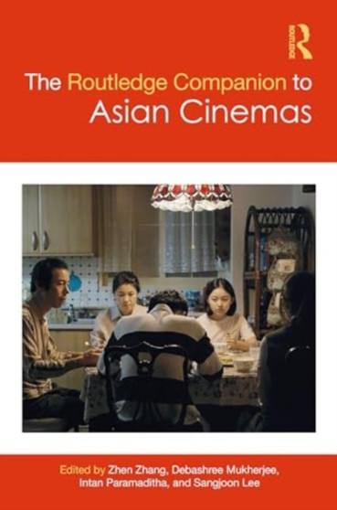 The Routledge Companion to Asian Cinemas The Routledge Companion to Asian Cinemas