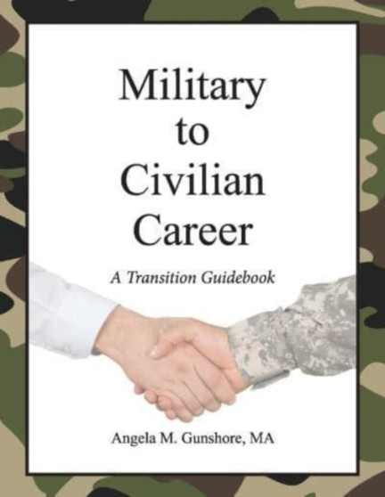 Military to Civilian Career: A Transition Guidebook Military to Civilian Career: A Transition Guidebook