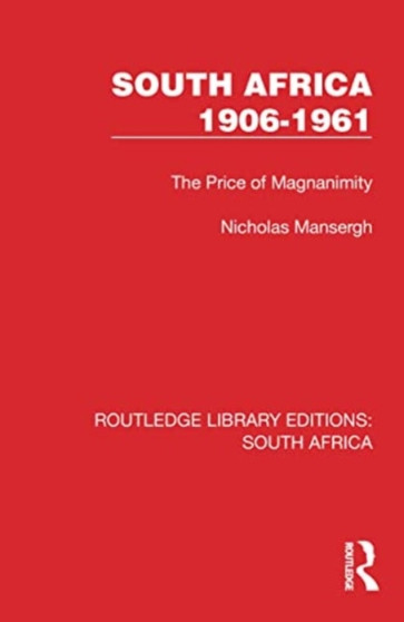 South Africa 1906???1961 : The Price of Magnanimity