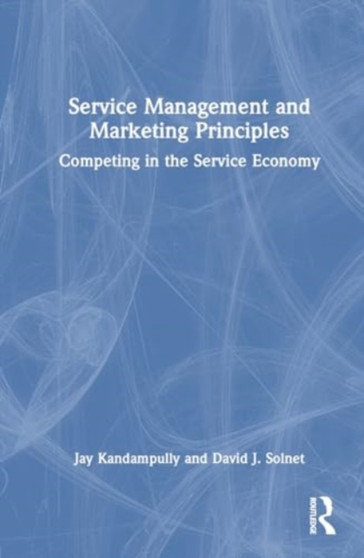 Service Management and Marketing Principles : Competing in the Service Economy