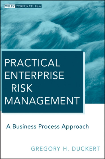Practical Enterprise Risk Management : A Business Process Approach