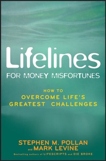 Lifelines for Money Misfortunes : How to Overcome Life's Greatest Challenges