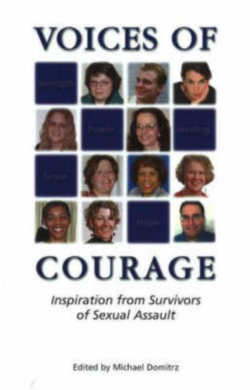 Voices of Courage : Inspiration from Survivors of Sexual Assault