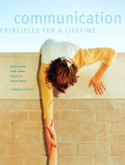 Communication : Principles for a Lifetime, First Canadian Edition