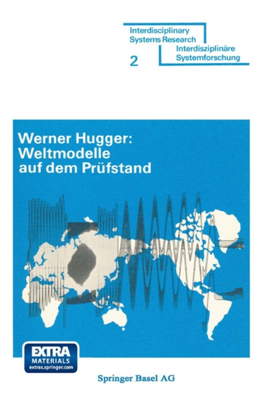 Weltmodelle auf dem Prufstand : Anspruch und Leistung der Weltmodelle von J. W. Forrester und D. Meadows