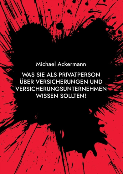 Was Sie als Privatperson uber Versicherungen und Versicherungsunternehmen wissen sollten!