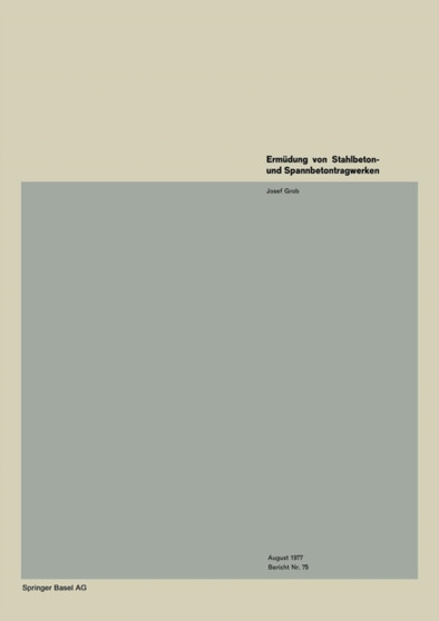 Ermudung von Stahlbeton- und Spannbetontragwerken : 75