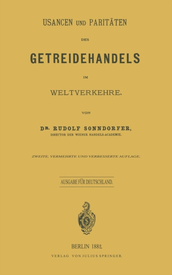 Usancen und Paritaten des Getreidehandels im Weltverkehre : Ausgabe fur Deutschland