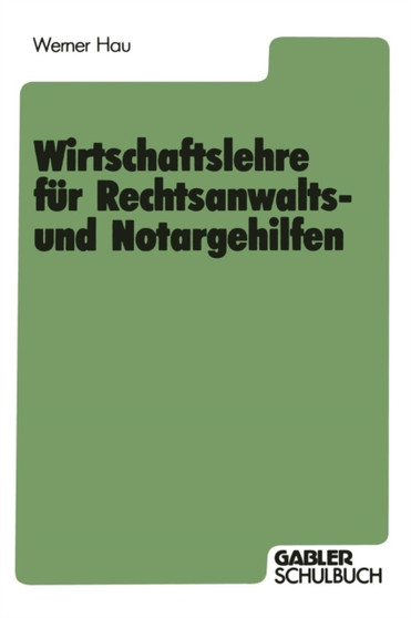 Wirtschaftslehre fur Rechtsanwalts- und Notargehilfen