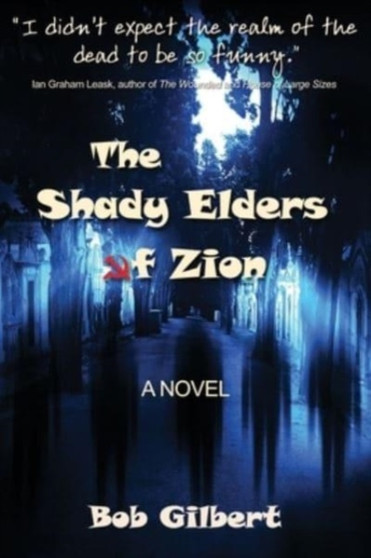 The Shady Elders of Zion by Bob Gilbert - Paperback