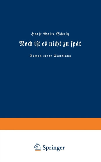 Noch ist es nicht zu spat : Roman einer Wandlung