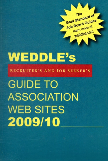 WEDDLE's Guide to Association Web Sites 2009/10 : For Recruiters & Job Seekers