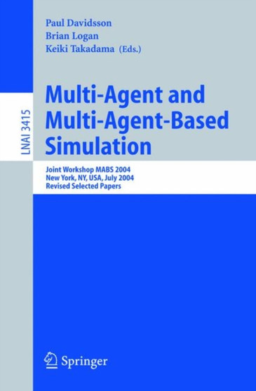 Multi-Agent and Multi-Agent-Based Simulation : Joint Workshop MABS 2004 : 3415