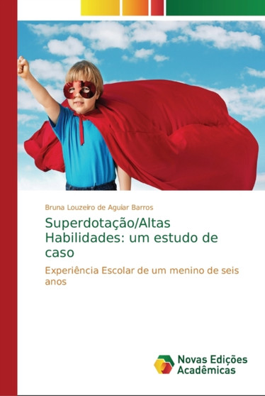 Superdotacao/Altas Habilidades : um estudo de caso