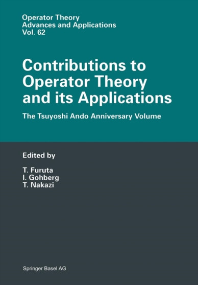 Contributions to Operator Theory and its Applications : The Tsuyoshi Ando Anniversary Volume : 62