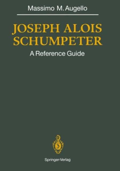 Joseph Alois Schumpeter : A Reference Guide