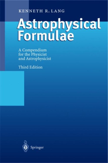 Astrophysical Formulae : Radiation, Gas Processes and High-Energy Astrophysics I